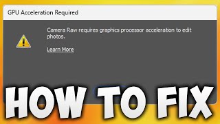 How To Fix Camera Raw Requires Graphics Processor Acceleration To Edit Photos Adobe Photoshop Error