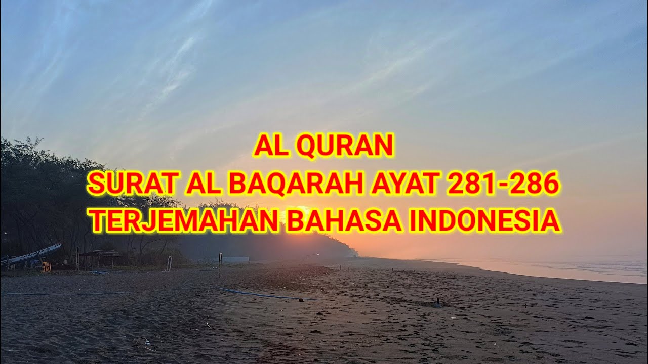 Al Quran Surat Al Baqarah Ayat 281 286 Terjemahan Bahasa Indonesia al-quran-surat-al-baqarah-ayat-281-286-terjemahan-bahasa-indonesia
