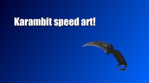 CS:GO -Karambit  (Speed art!)