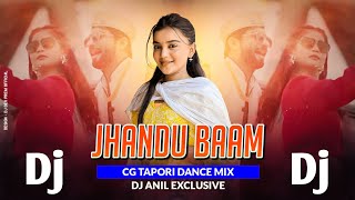 Jhandu Baam Hogere Dj Song ll Cg Tapori Dance Mix ll Sambalpuri Dj Song 2025 ll Dj Anil Exclusive
