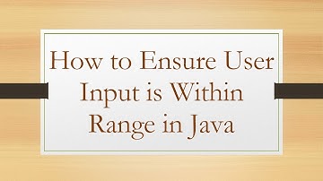 How to Ensure User Input is Within Range in Java
