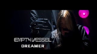 EMPTY VESSEL - DREAMER (OFFICIAL MUSIC VIDEO)