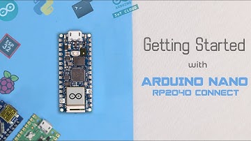 Arduino Nano RP2040 Connect - Getting Started Guide