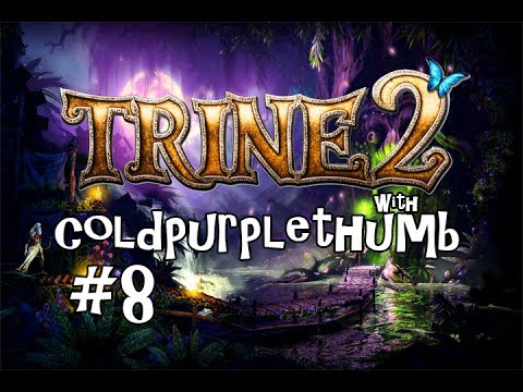 TRINE 2: Episode 8 