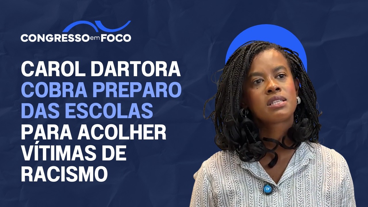 Carol Dartora cobra preparo das escolas para acolher vítimas de racismo Carol Dartora cobra preparo das escolas para acolher vítimas de racismo