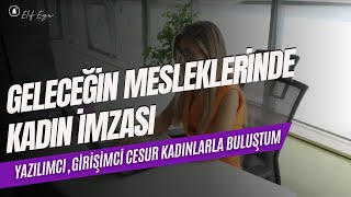 Geleceğin Mesleklerinde Kadın İmzası