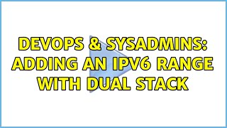 Celebrity DevOps & SysAdmins: Adding an ipv6 range with dual stack (2 Solutions!!) Net Worth