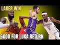 LAKERS WINNING IN 6 GOOD FOR LUKA RETURN