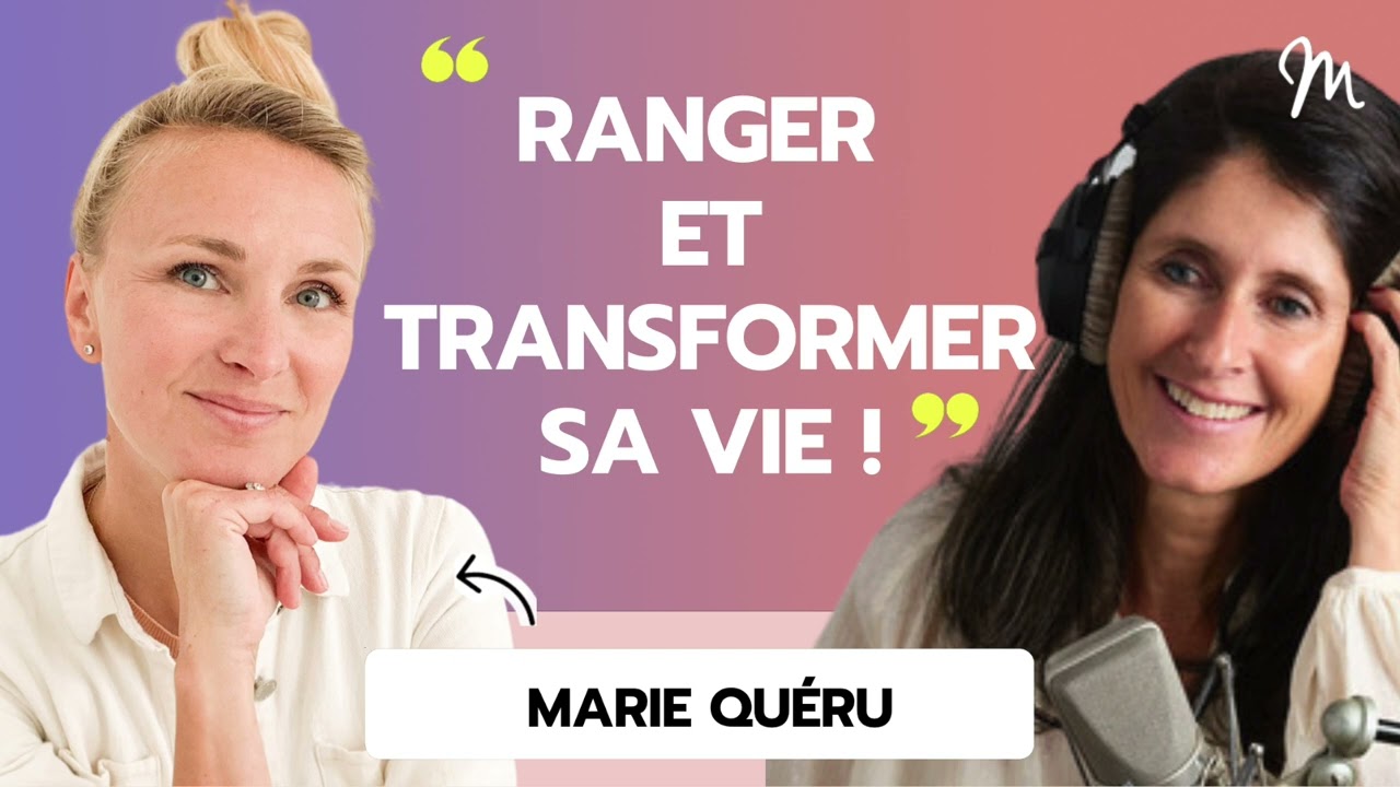 Ranger et transformer sa vie avec Marie Quéru 