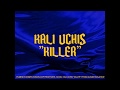 Kali Uchis - Killer (Lyric Video)
