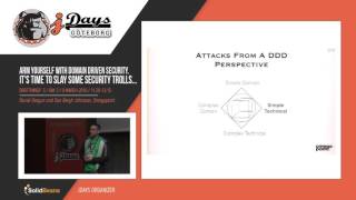 Arm yourself with Domain Driven Security. Speakers: Dan Bergh Johnsson and Daniel Deogun Wealth