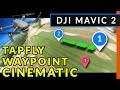 DJI Mavic 2:  Waypoints - TapFly - Cinematic (Anleitung 3/3)