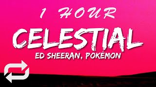 Ed Sheeran, Pokémon - Celestial (Lyrics) | 1 HOUR