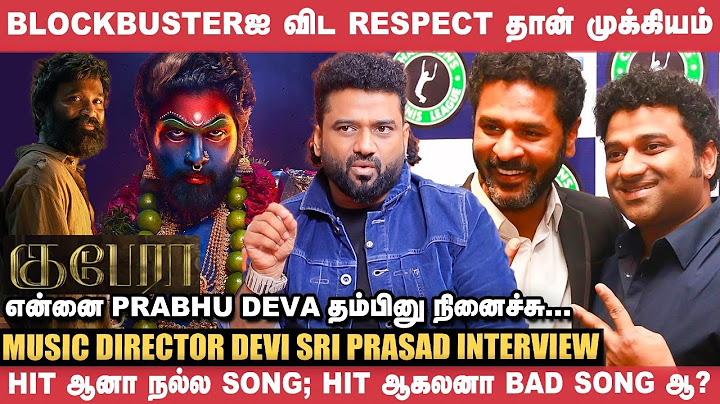 எனக்காக Kamal Sir & Chiranjeevi sir பண்ணுன விஷயம்! - Devi Sri Prasad | Kuberaa | Pushpa