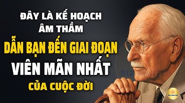 Carl Jung: Đây Là Kế Hoạch Âm Thầm Dẫn Bạn Đến Giai Đoạn Viên Mãn Nhất Của Cuộc Đời