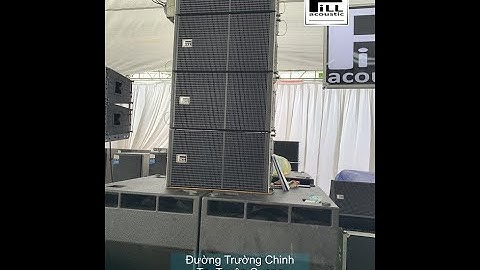 Loa Fill Acoustic 1202 - 5202. Dàn loa khủng phục vụ đám cưới