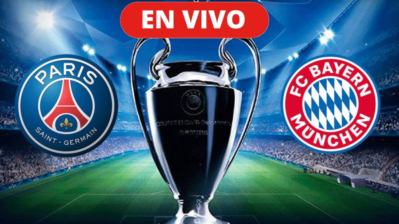 PSG VS BAYERN MUNICH  DONDE VERLO  EN VIVO  HORA Y CANAL  YouTube