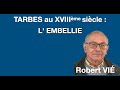 TARBES AU XVIIIème SIÈCLE L 39 EMBELLIE Robert VIÉ mp3