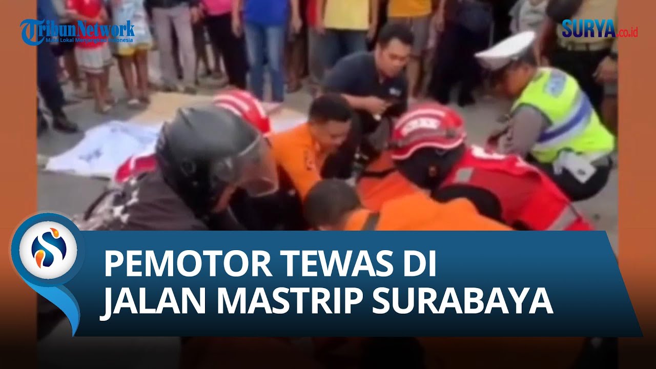 PEMOTOR MENINGGAL DUNIA DIJALAN MASTRIP SURABAYA