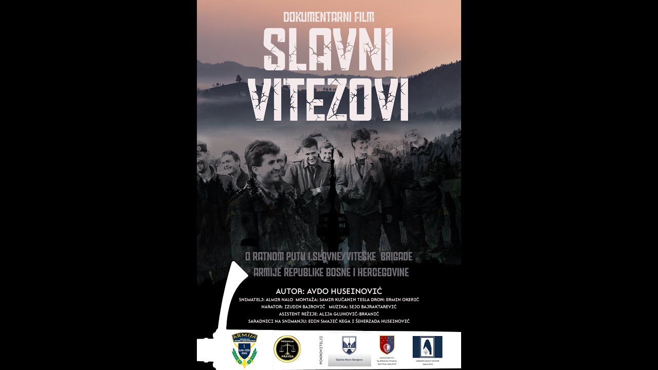 SLAVNI VITEZOVI Film Avde Huseinovića o ratnom putu 1.slavne-viteške brigade Armije RBiH