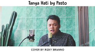 PASTO - TANYA HATI COVER BY RIZKY BRIANNO