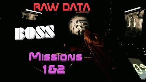 Raw Data- Boss- Missions 1&2- Gorm Gaming