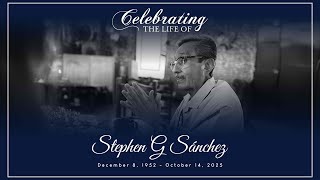 Stephen G Sanchez - Celebration of Life