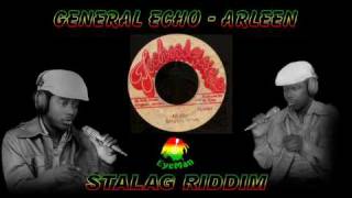 Video thumbnail of "General Echo - Arleen *Stalag Riddim*"