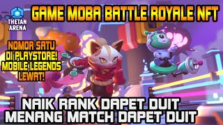 Bikin Kaya? MOBA Battle Royale NFT Ini Mengalahkan Mobile Legends? Thetan Arena (Android/iOS/PC) screenshot 2