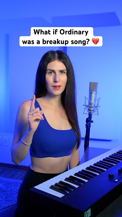 What if Ordinary was a breakup song? 💔