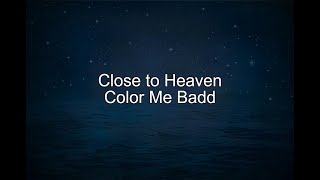 Close to Heaven - Color Me Badd (Lyrics)