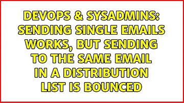 Sending single emails works, but sending to the same email in a distribution list is bounced