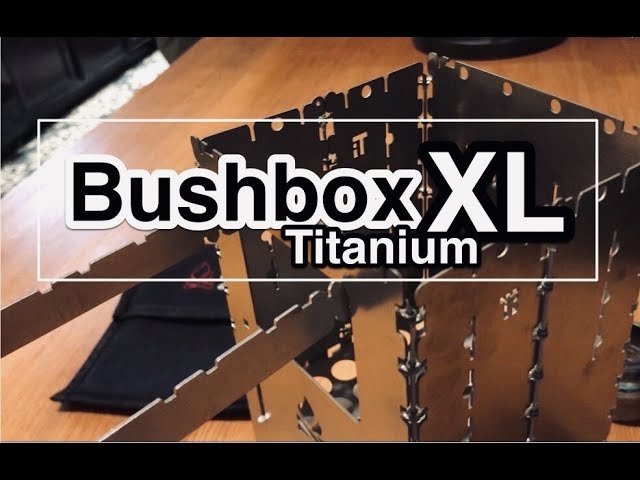 Bushbox XL Titanium レビュー動画 ブッシュボックス チタン - YouTube