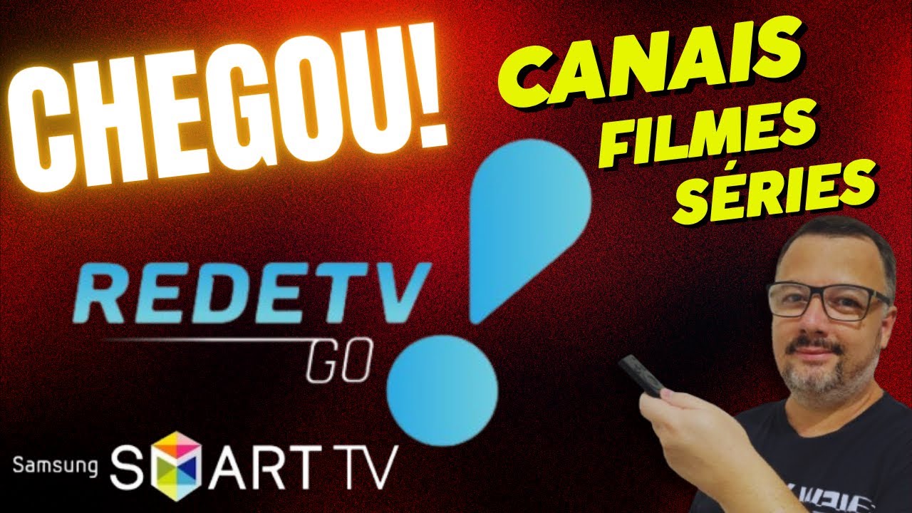 ⚡É GRÁTIS! APP REDETV GO chegou NAS SMART TV SAMSUNG! CANAIS, FILMES e SÉRIES!