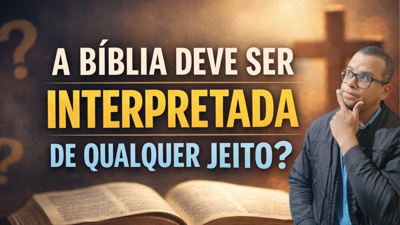 A Bíblia Pode Ser Interpretada de Qualquer Jeito? Entenda o Verdadeiro Significado