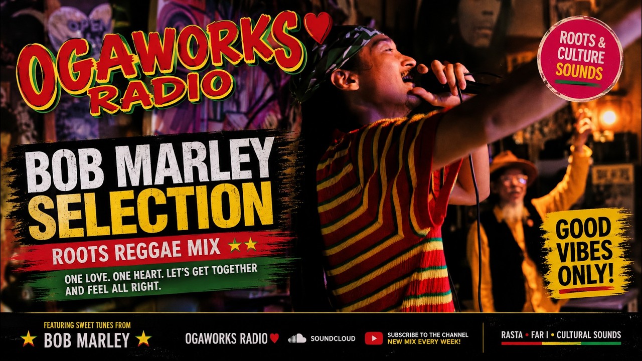 【BOB MARLEY特集】ROOTS REGGAE MIX 🔥BOB MARLEY SELECTION | OGAWORKS RADIO