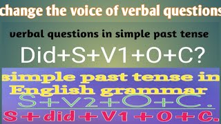 Change the voice of  interrogative questions in simple past tense