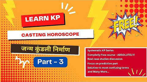 Learn KP Astrology (Part 3) - Horoscope casting - जन्मकुंडली निर्माण #jyotish #kpastrology