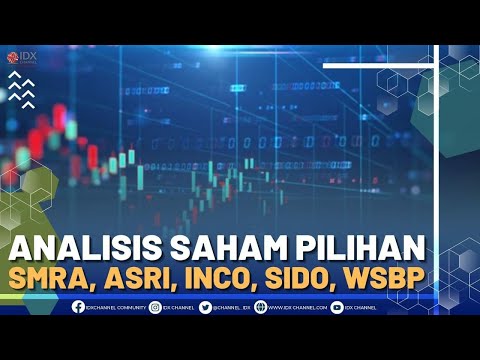 ANALISIS SAHAM PILIHAN (SMRA, ASRI, INCO, SIDO, WSBP)