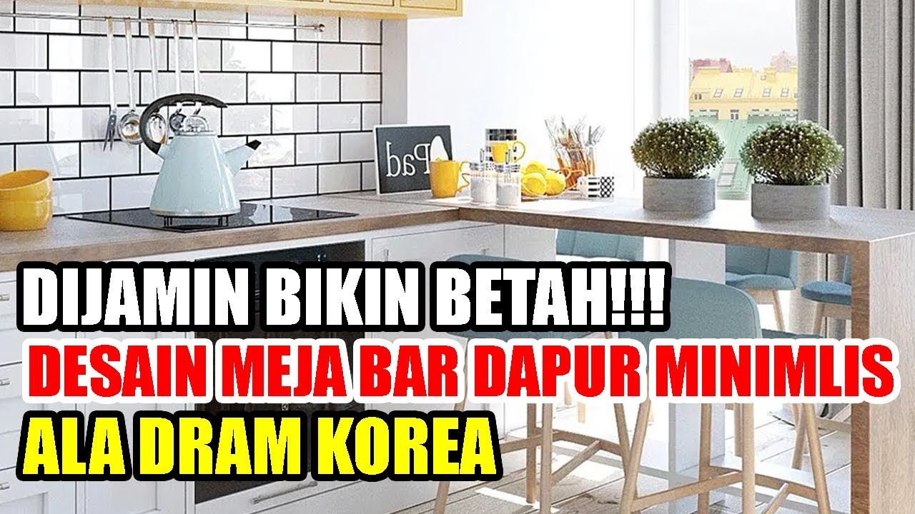 Desain Meja Bar Dapur Minimalis Ala Drama Korea Meja Putih Minimalis YouTube