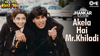 Akela Hai Mr. Khiladi Jhankar| Akshay Kumar, Juhi Chawla |Udit Narayan, Anuradha P |Mr & Mrs Khiladi