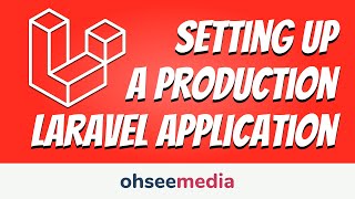 Setting Up A Production Laravel Application