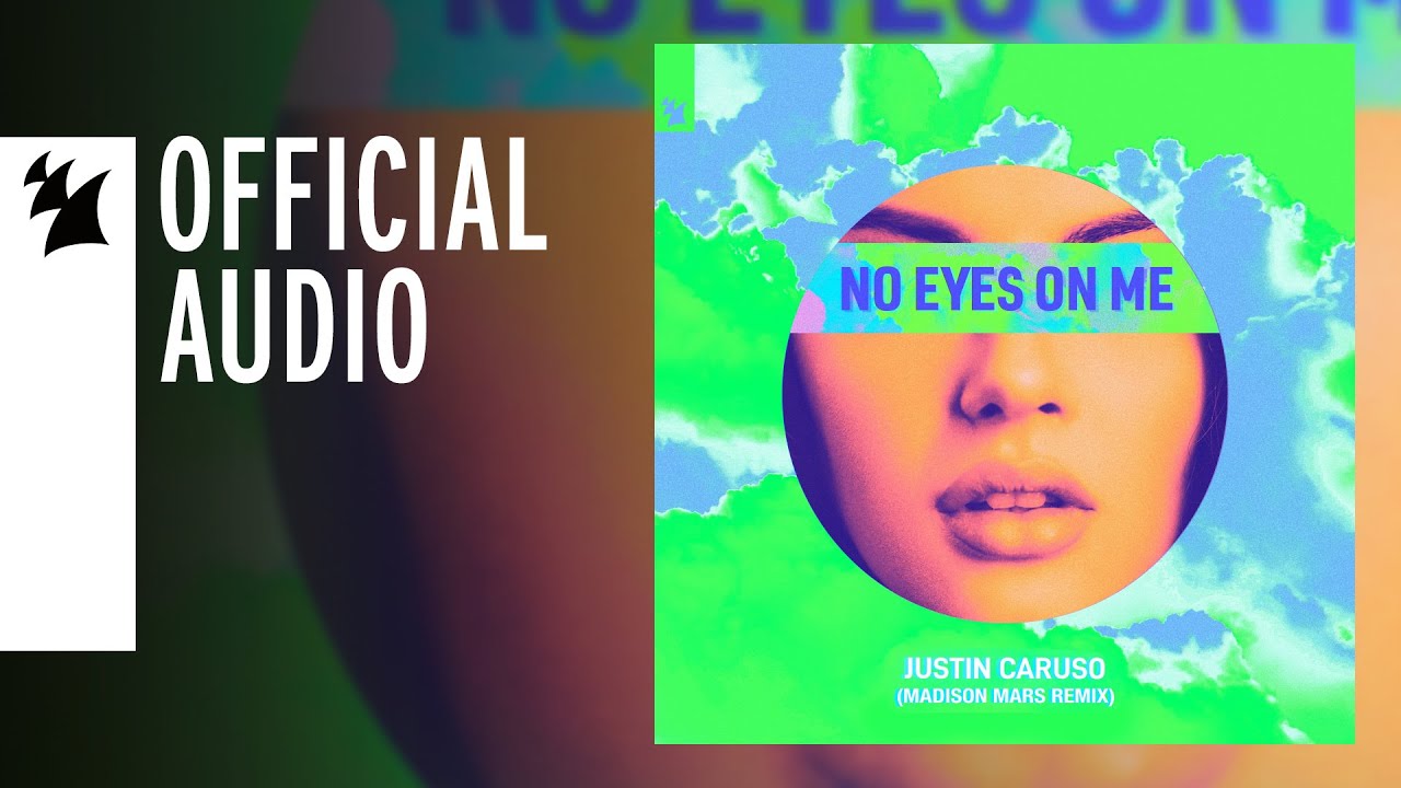 Justin Caruso - No Eyes On Me (Madison Mars Remix)