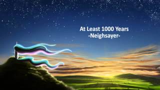 Neighsayer - At Least 1000 Years