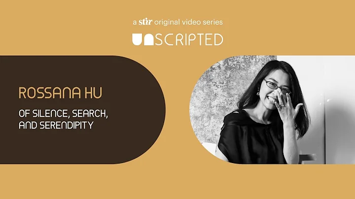 UNSCRIPTED with Rossana Hu: Of silence, search, an...