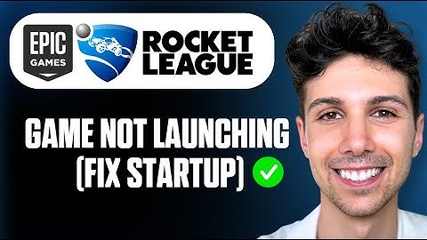 How to Fix Rocket League Not Launching - Full Guide