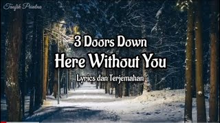 Here Without You - 3 Doors Down (Lirik Lagu Terjemahan)