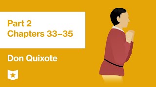 Don Quixote by Miguel de Cervantes | Part 2, Chapters 33–35