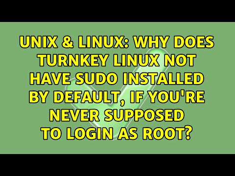 Why does TurnKey Linux not have sudo installed by default, if you're never supposed to login as...