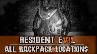 Resident Evil 7 Biohazard All Backpack Locations  (In The Bag Trophy)